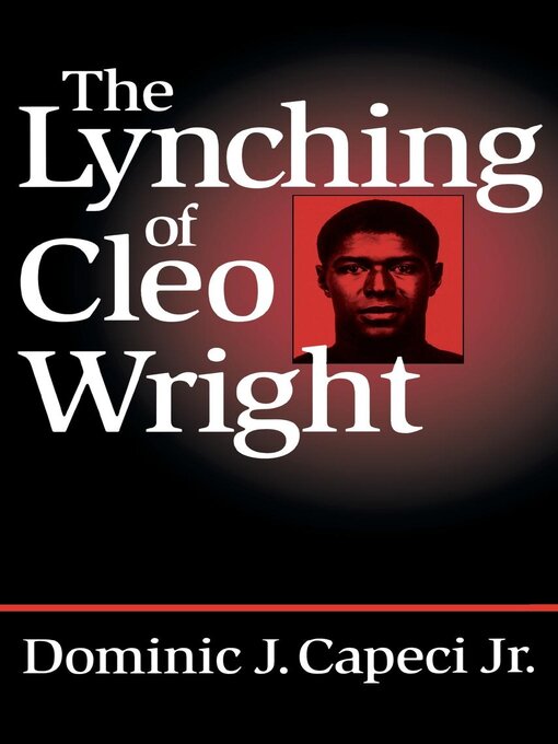 Title details for The Lynching of Cleo Wright by Dominic J. Capeci Jr. - Available
